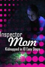 Watch Inspector Mom Kidnapped in Ten Easy Steps Zumvo