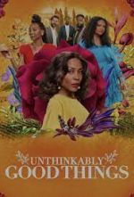 Watch Unthinkably Good Things Zumvo