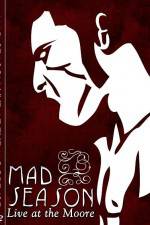 Watch Mad Season Live at the Moore Zumvo