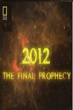 Watch National Geographic 2012 The Final Prophecy Zumvo