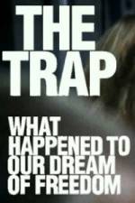 Watch The Trap What Happened to Our Dream of Freedom Zumvo