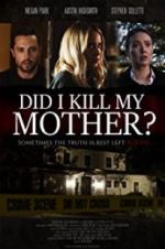 Watch Did I Kill My Mother? Zumvo