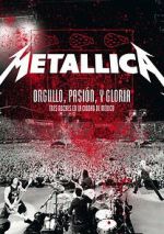Watch Metallica: Orgullo pasin y gloria. Tres noches en la ciudad de Mxico. Zumvo