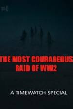 Watch The Most Courageous Raid of WWII Zumvo