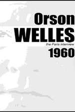 Watch Orson Welles: The Paris Interview Zumvo