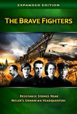 Watch The Brave Fighters: Resistance Stories Near Hitler\'s Ukrainian Headquarters Zumvo