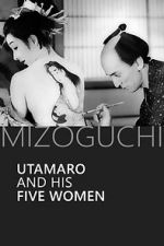 Watch Utamaro and His Five Women Zumvo