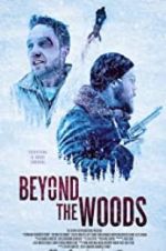 Watch Beyond the Woods Zumvo