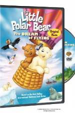 Watch The Little Polar Bear - The Dream of Flying Zumvo