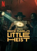 Watch Big Nunu\'s Little Heist Zumvo
