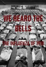 Watch We Heard the Bells: The Influenza of 1918 Zumvo