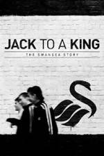 Watch Jack to a King - The Swansea Story Zumvo