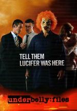 Watch Underbelly Files: Tell Them Lucifer Was Here Zumvo