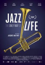 Watch Jazz: The Only Way of Life Zumvo