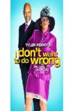 Watch Tyler Perry's I Don't Want to Do Wrong Zumvo