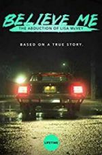 Watch Believe Me: The Abduction of Lisa McVey Zumvo