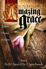 Watch Amazing Grace The History and Theology of Calvinism Zumvo