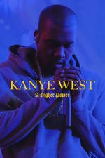 Watch Kanye West: A Higher Power Zumvo