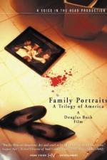 Watch Family Portraits A Trilogy of America Zumvo