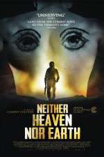 Watch Neither Heaven Nor Earth Zumvo