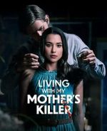 Watch Living with My Mother's Killer Zumvo