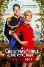 Watch A Christmas Prince: The Royal Baby Zumvo