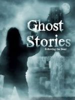 Watch Ghost Stories: Following the Dead Zumvo