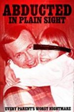 Watch Abducted in Plain Sight Zumvo