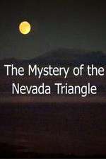 Watch The Mystery Of The Nevada Triangle Zumvo
