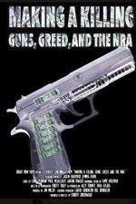 Watch Making a Killing: Guns, Greed, and the NRA Zumvo