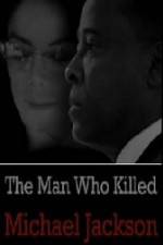 Watch The Man Who Killed Michael Jackson Zumvo