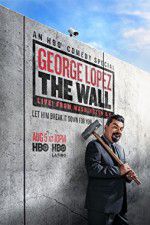 Watch George Lopez: The Wall Live from Washington DC Zumvo