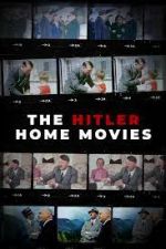 Watch The Hitler Home Movies Zumvo