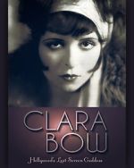 Watch Clara Bow: Hollywood\'s Lost Screen Goddess Zumvo