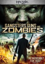 Watch Gangsters, Guns & Zombies Zumvo