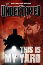 Watch WWE: Undertaker - This Is My Yard Zumvo