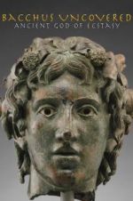 Watch Bacchus Uncovered: Ancient God of Ecstasy Zumvo