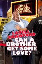 Watch Lavell Crawford Can a Brother Get Some Love Zumvo