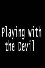 Watch Playing with the Devil Zumvo