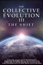 Watch The Collective Evolution III: The Shift Zumvo