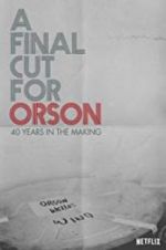 Watch A Final Cut for Orson: 40 Years in the Making Zumvo