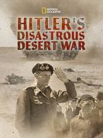 Watch Hitler\'s Disastrous Desert War (Short 2021) Zumvo