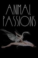 Watch Animal Passions Zumvo