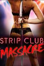 Watch Strip Club Massacre Zumvo