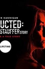 Watch Abducted: The Mary Stauffer Story Zumvo