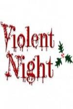 Watch Violent Night The Movie Zumvo