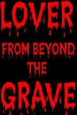 Watch Lover from Beyond the Grave Zumvo