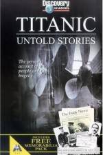 Watch Titanic Untold Stories Zumvo