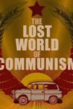 Watch The lost world of communism Zumvo