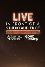 Watch Live in Front of a Studio Audience: \'All in the Family\' and \'Good Times\' Zumvo